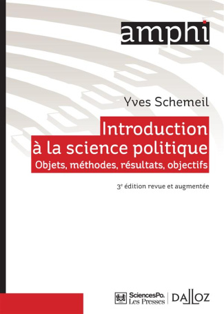 Introduction à la science politique. Objets, méthodes, résultats, objectifs, 3e édition revue et aug