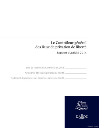 Le contrôleur général des lieux de privation de liberté. Rapport d'activité 2014