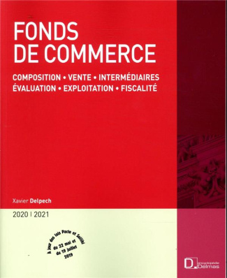 Fonds de commerce. Composition, vente, intermédiaires, évaluation, exploitation, fiscalité, Edition