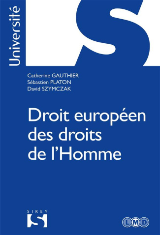 Droits européens des droits de l'Homme. Edition 2017