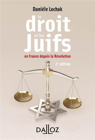 Le droit et les Juifs. En France depuis la Révolution, 2e édition