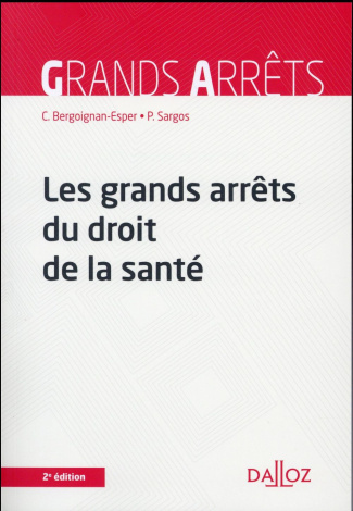 Les grands arrêts du droit de la santé. 2e édition