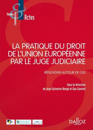 La pratique du droit de l'Union européenne par le juge judiciaire. Réflexions autour de cas