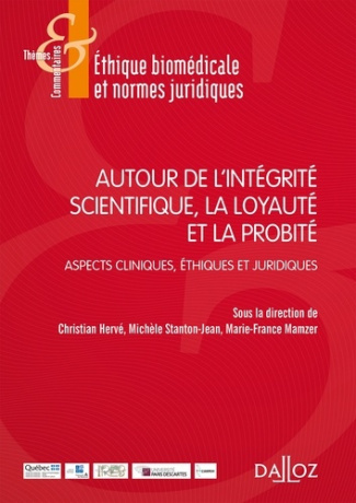 Autour de l'intégrité scientifique, la loyauté et la probité. Aspects cliniques, éthiques et juridiq