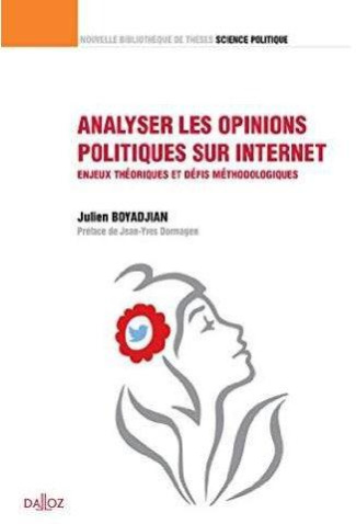 Analyser les opinions politiques sur internet. Enjeux théoriques et défis méthodologiques