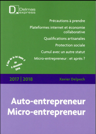 Auto-entrepreneur, Micro-entrepreneur. Edition 2017-2018