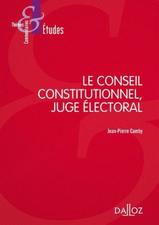 Le Conseil constitutionnel, juge électoral. 7e édition