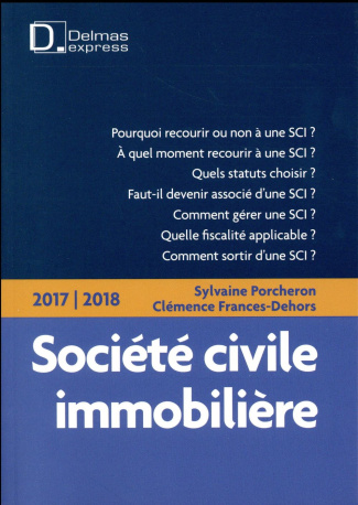 Société civile immobilière. Mode d'emploi, Edition 2017-2018