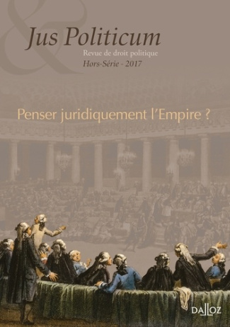 Jus Politicum Hors-série 2017 : Penser juridiquement l'Empire ?