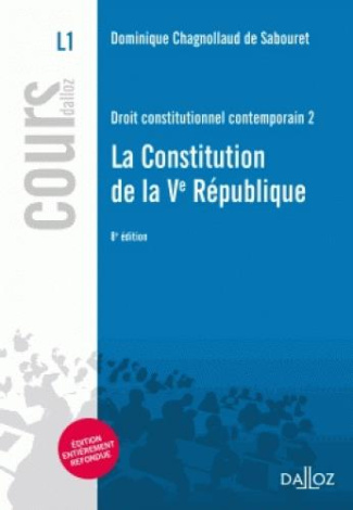 Droit constitutionnel contemporain. Tome 2, La Constitution de la Ve République, 8e édition