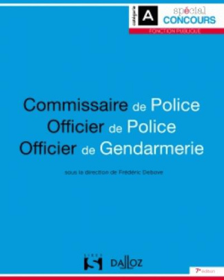 Commissaire de police, officier de police, officier de gendarmerie. 7e édition