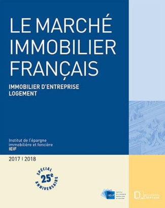 Le marché immobilier français. Edition 2017-2018