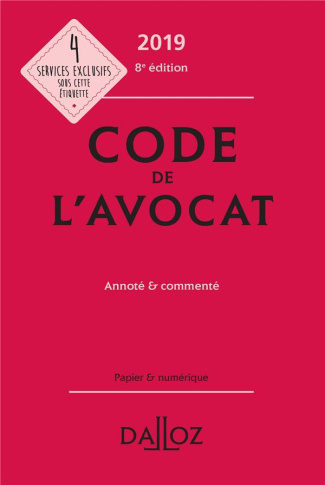 Code de l'avocat. Annoté & commenté, Edition 2019