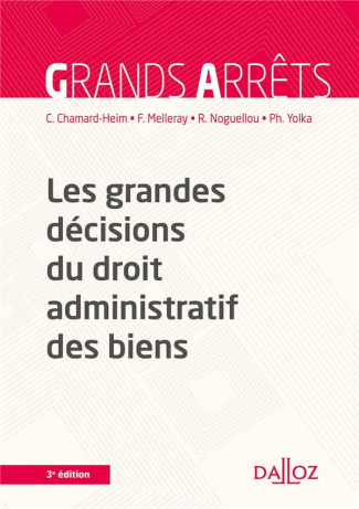 Les grandes décisions du droit administratif des biens. 3e édition