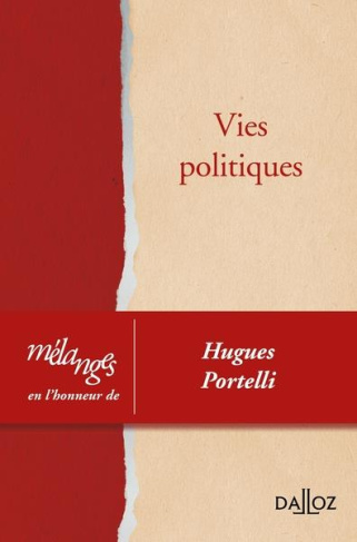 Vies politiques. Mélanges en l'honneur de Hugues Portelli