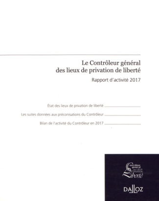 Le Contrôleur général des lieux de privation de liberté. Rapport d'activité 2017