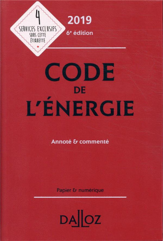 Code de l'énergie annoté & commenté. Edition 2019