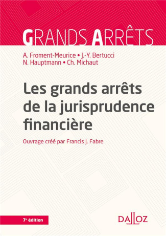 Les grands arrêts de la jurisprudence financière. 7e édition
