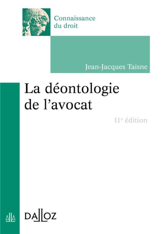 La déontologie de l'avocat. 11e édition