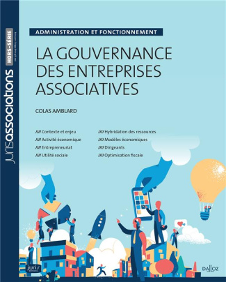 La gouvernance des entreprises associatives. Administration et focntionnement
