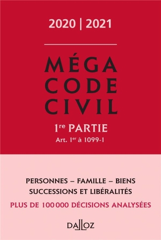 Méga Code civil. 1re partie Art. 1er à 1099-1, Edition 2020-2021