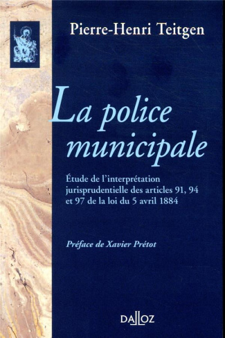 La police municipale. Etude sur l'interprétation jurisprudentielle des articles 91, 94, et 97 de la
