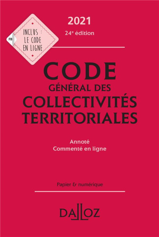 Code général des collectivités territoriales. Edition 2021