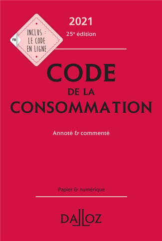 Code de la consommation. Annoté & commenté, Edition 2021