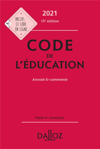 Code de l'éducation. Annoté & commenté, Edition 2021