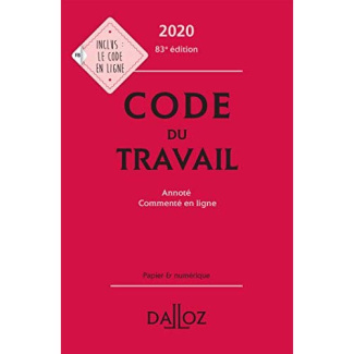 Code du travail. Annoté et commenté en ligne, Edition 2020