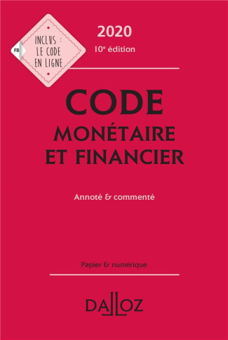 Code monétaire et financier. Annoté & commenté, Edition 2020