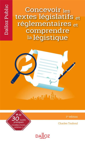 Concevoir un texte normatif. Comprendre la légistique