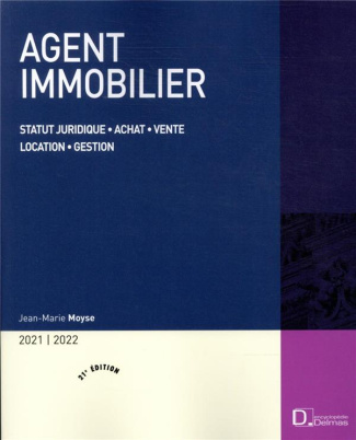 Agent immobilier. Statut juridique, achat, vente, location, gestion, Edition 2021-2022
