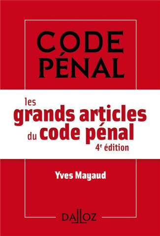 Les grands articles du code pénal. 4e édition