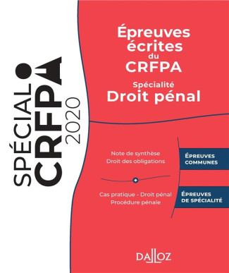 Epreuves écrites du CRFPA. Spécialité Droit pénal, Edition 2020
