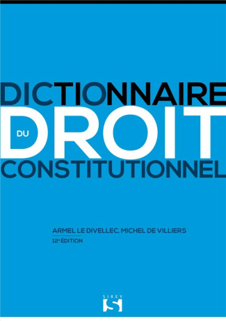 Dictionnaire du droit constitutionnel. 12e édition
