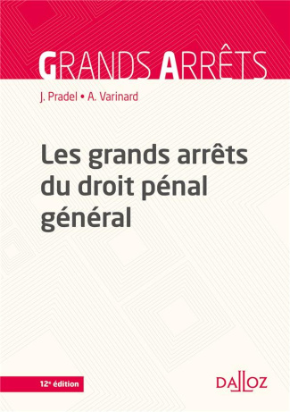 Less grands arrêts du droit pénal général. 12e édition