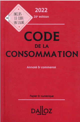 Code de la consommation. Annoté & commenté, Edition 2022