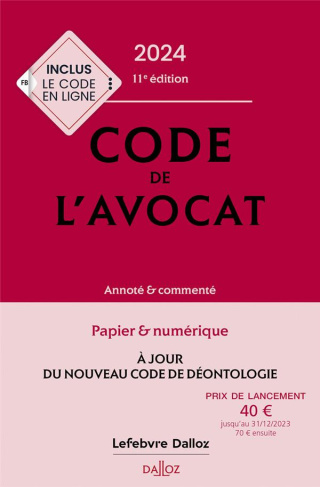 Code de l'avocat. Annoté & commenté, Edition 2024