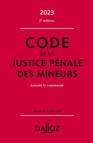 Code de la justice pénale des mineurs. Annoté & commenté, Edition 2023