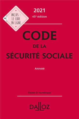 Code de la sécurité sociale annoté. Edition 2021