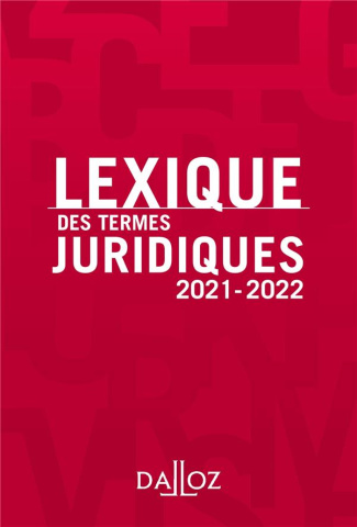 Lexique des termes juridiques. Edition 2021-2022
