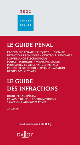 Le guide pénal ; Le guide des infractions. Edition 2022