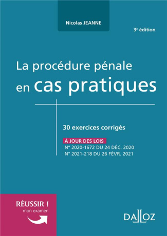 La procédure pénale en cas pratiques. 30 exercices corrigés sur les notions clés du programme, 3e éd