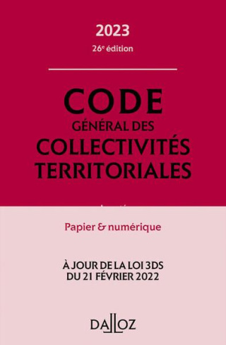 Code général des collectivités territoriales. Annoté, commenté en ligne, Edition 2023