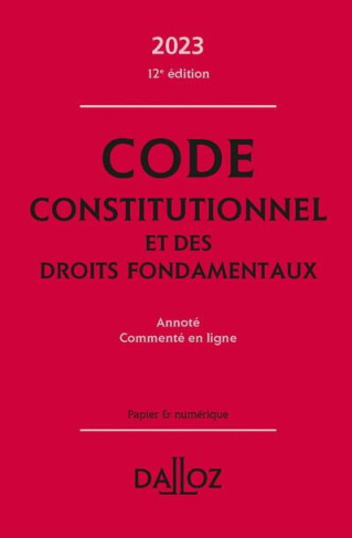Code constitutionnel et des droits fondamentaux 2023. Annoté et commenté en ligne, Edition 2023