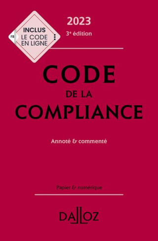 Code de la compliance. Annoté & commenté, Edition 2023