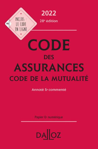 Code des assurances, code de la mutualité. Annoté & commenté, Edition 2022
