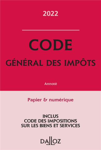 Code général des impôts. Annoté, Edition 2022