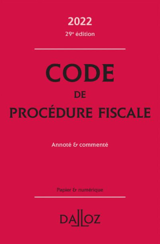 Code de procédure fiscale. Annoté & commenté, Edition 2022